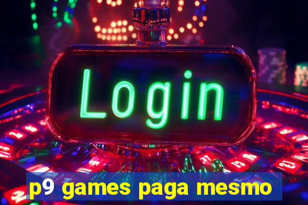 p9 games paga mesmo